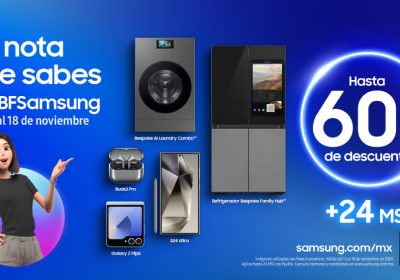 Transforma tu vida con la tecnología de Samsung y sus descuentos de hasta 60% en el Buen Fin